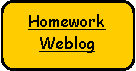 Rounded Rectangle: Homework
Weblog