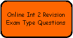 Rounded Rectangle: Online Int 2 RevisionExam Type Questions