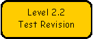 Rounded Rectangle: Level 2.2 Test Revision