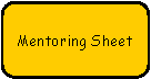 Rounded Rectangle: Mentoring Sheet
