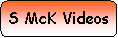 Rounded Rectangle: S McK Videos