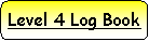 Rounded Rectangle: Level 4 Log Book