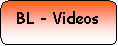 Rounded Rectangle: BL - Videos